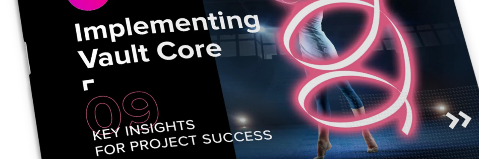 A close-up of a GFT publication titled &quot;Implementing Vault Core,&quot; featuring an abstract image of a dancer with illuminated trails, symbolising agility and precision in core banking implementation.