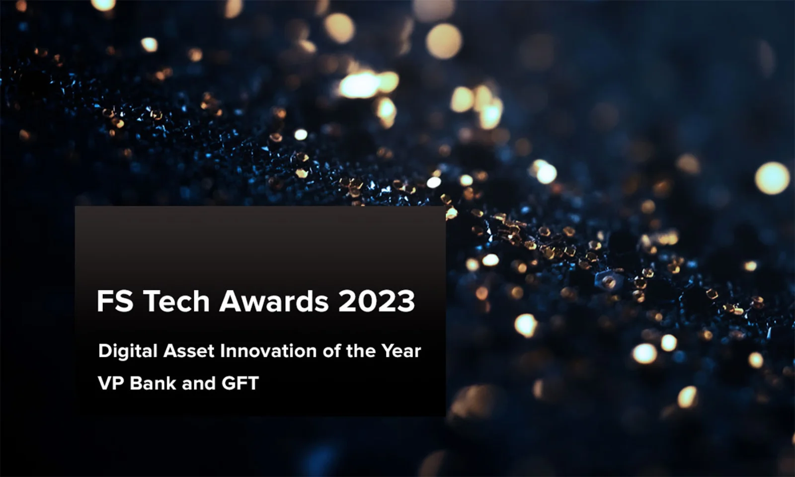 Image showcasing the FS Tech Awards 2023 for Digital Asset Innovation of the Year, awarded to VP Bank and GFT. The design features a dark, glittering background with the award text in a black box on the left side.