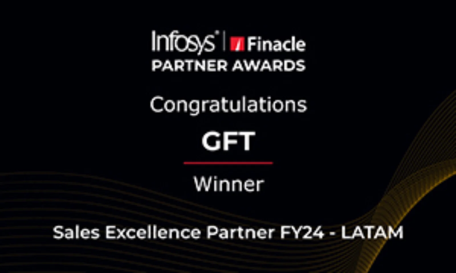 GFT awarded the Infosys Finacle Partner Award FY24 for Sales Excellence in the LATAM region.