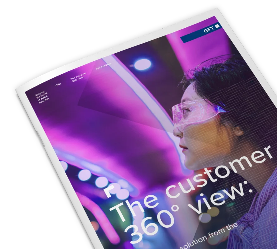 A close-up of a GFT publication titled &quot;The Customer 360° View,&quot; featuring a professional in a futuristic setting, emphasising comprehensive customer insights.